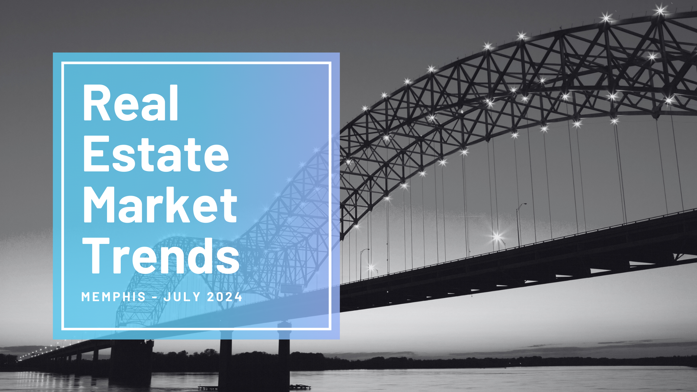 Memphis Real Estate Market: July 2024 Stats and Trends